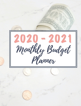 2020-2021 Monthly Budget Planner: Your Ultimate Budget Planning And Tracking Tool