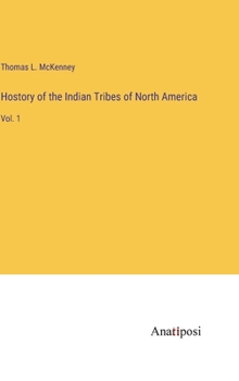 Hardcover Hostory of the Indian Tribes of North America: Vol. 1 Book