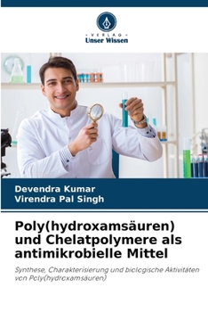 Paperback Poly(hydroxamsäuren) und Chelatpolymere als antimikrobielle Mittel [German] Book