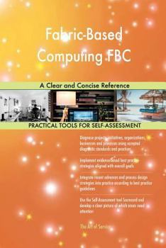 Paperback Fabric-Based Computing FBC A Clear and Concise Reference Book