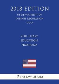 Paperback Voluntary Education Programs (US Department of Defense Regulation) (DOD) (2018 Edition) Book