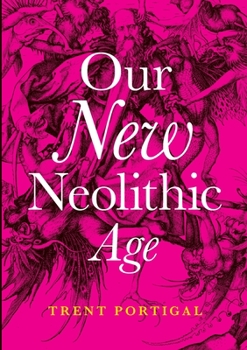 Paperback Our New Neolithic Age Book