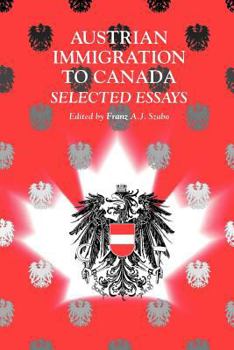 Paperback Austrian Immigration to Canada: Selected Essays Book