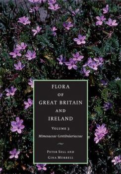 Flora of Great Britain and Ireland: Volume 3, Mimosaceae - Lentibulariaceae (Flora of Great Britain and Ireland) - Book  of the Flora of Great Britain and Ireland