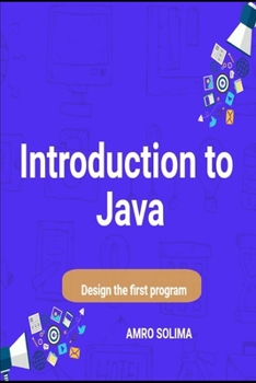 Introduction to Java: Design the first program
