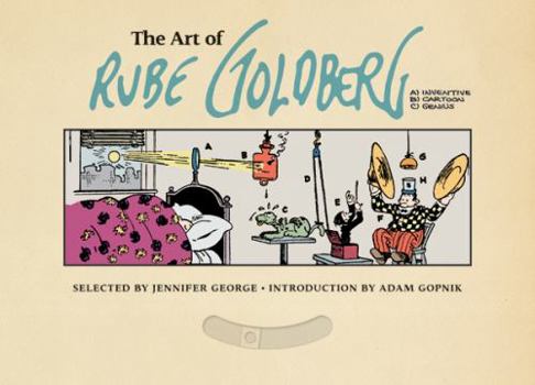 Hardcover The Art of Rube Goldberg: (A) Inventive (B) Cartoon (C) Genius Book