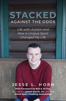 Paperback Stacked Against the Odds: Life with Autism and How a Unique Sport Changed My Life Book