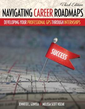 Navigating Career Roadmaps: Developing Your Professional GPS through Internships