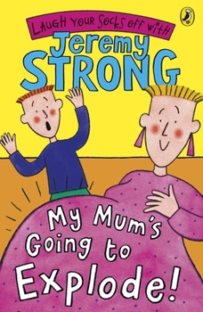 My Mum's Going to Explode! - Book #3 of the My Brother's Famous Bottom