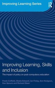 Paperback Improving Learning, Skills and Inclusion: The Impact of Policy on Post-Compulsory Education Book