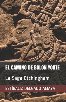 Paperback El Camino de Bolon Yokte: La Saga Etchingham [Spanish] Book