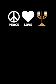 Peace Love Menorah: Christian Prayer Journal| Hanukkah Festival Of Lights Chanukah Israel Hebrew Mini Notepad Gift College Ruled (6"X9")