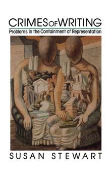 Hardcover Crimes of Writing: Problems in the Containment of Representation Book