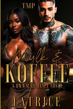 Paperback Mylk & Koffee: A Bwwm Romance Novel Book