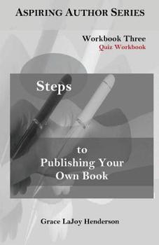 Paperback Steps to Publishing Your Own Book: Workbook Three - Quiz Workbook Book