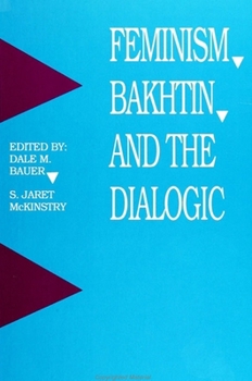 Paperback Feminism, Bakhtin, and the Dialogic Book