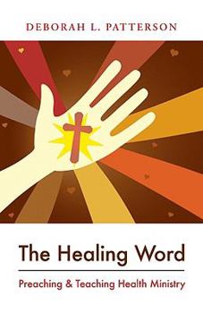 Paperback The Healing Word: Preaching and Teaching Health Ministry Book