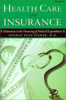Health Care and Insurance - Distortions in the Financing of Medical Expenditures