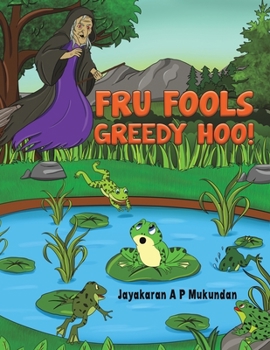 Paperback Fru Fools Greedy Hoo! Book
