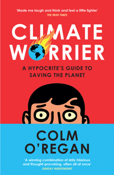 Paperback Climate Worrier: A Hypocrite's Guide to Saving the Planet Book