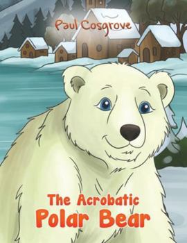 Paperback The Acrobatic Polar Bear Book