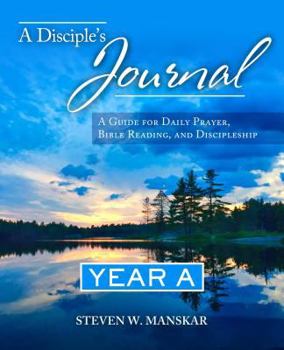Paperback A Disciple's Journal Year A: A Guide for Daily Prayer, Bible Reading, and Discipleship Book