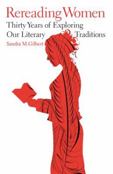 Hardcover Rereading Women: Thirty Years of Exploring Our Literary Traditions Book