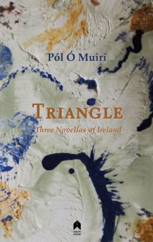 Hardcover Triangle: Three Novellas of Ireland Book