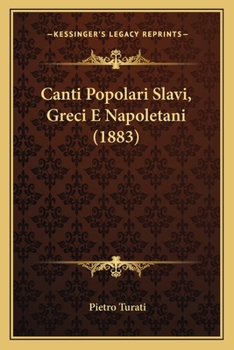 Paperback Canti Popolari Slavi, Greci E Napoletani (1883) [Italian] Book