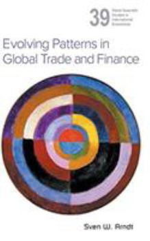 Hardcover Evolving Patterns in Global Trade and Finance Book