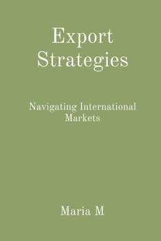 Paperback Export Strategies: Navigating International Markets Book