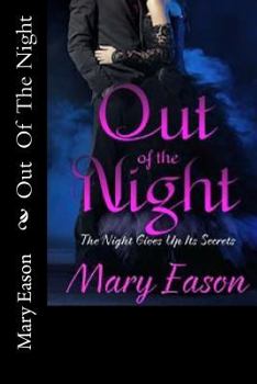 Out Of The Night - Book #1 of the Night Gives Up Its Secrets Trilogy