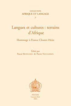 Langues Et Cultures: Terrains d'Afrique. Hommage a France Cloarec-Heiss