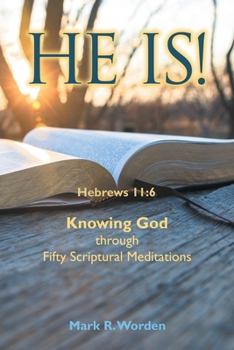 Paperback He Is!: Knowing God through Fifty Scriptural Meditations Book
