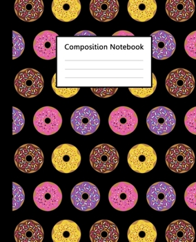 Composition Notebook : Sweet Doughnut Donuts Colorful Black Pattern, 110 Pages 7.5"x9.25" College Wide Ruled Paper Notebook Journal, Blank Lined ... Boys for Home School College for Lecture.