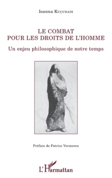 Le combat pour les droits de l'homme: Un enjeu philosophique de notre temps (La Philosophie En Commun) (French Edition)