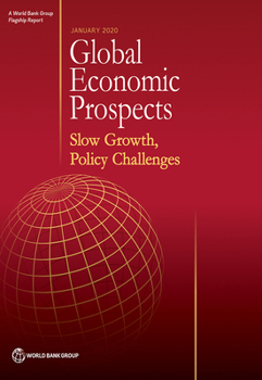 Paperback Global Economic Prospects, January 2020: Slow Growth, Policy Challenges Book