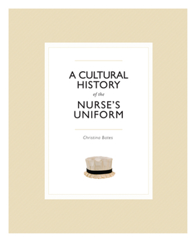 Paperback A Cultural History of the Nurse's Uniform Book