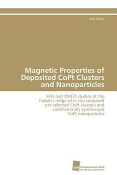 Paperback Magnetic Properties of Deposited CoPt Clusters and Nanoparticles Book
