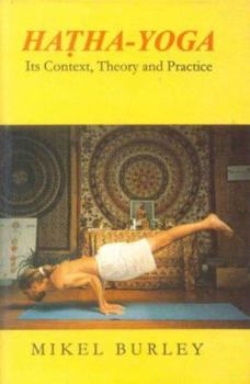 Paperback Hatha Yoga: Its Context, Theory and Practice Book