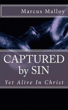Paperback CAPTURED by SIN: Yet Alive In Christ Book