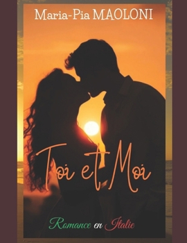 Toi et Moi: Romance en Italie (French Edition)