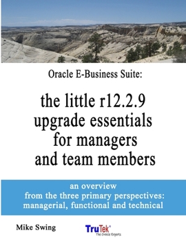 Paperback Oracle E-Business Suite: the little r12.2.9 upgrade essentials for managers and team members 8.5 x 11 Book