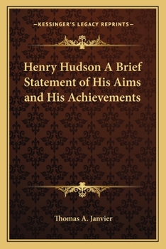 Henry Hudson, A Brief Statement of His Aims and Achievements