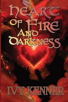 Paperback Heart of Fire and Darkness: Book 1 of Hearts of the Dragon Book