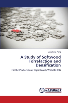 Paperback A Study of Softwood Torrefaction and Densification Book