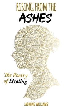 Paperback Rising from the Ashes: The Poetry of Healing Book