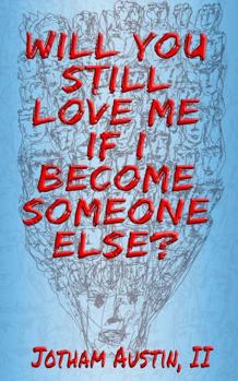 Paperback Will You Still Love Me If I Become Someone Else? (Askew Thrills) Book