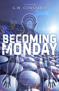 Becoming Monday : A Sci-Fi Novel