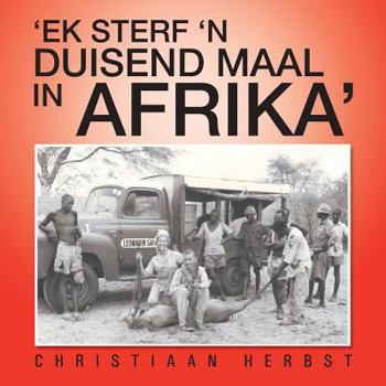 Paperback 'Ek Sterf 'n Duisend Maal in Afrika' [Afrikaans] Book